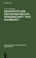 Geschichte Der Deutschen Rechtswissenschaft. Text, Halbband 1