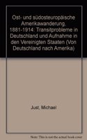 Ost- Und Sudosteuropaische Amerikawanderung 1881-1914