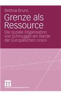 Grenze ALS Ressource: Die Soziale Organisation Von Schmuggel Am Rande Der Europäischen Union