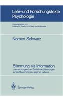 Stimmung ALS Information: Untersuchungen Zum Einfluß Von Stimmungen Auf Die Bewertung Des Eigenen Lebens