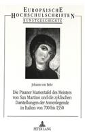 Pisaner Marientafel Des Meisters Von San Martino Und Die Zyklischen Darstellungen Der Annenlegende in Italien Von 700 Bis 1350