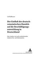 Der Einfluß Des Deutsch-Ostasiatischen Handels Auf Die Beschaeftigungsentwicklung in Deutschland