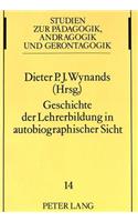 Geschichte der Lehrerbildung in autobiographischer Sicht