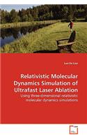 Relativistic Molecular Dynamics Simulation of Ultrafast Laser Ablation - Using three-dimensional relativistic molecular dynamics simulations