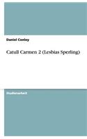 Catull Carmen 2 (Lesbias Sperling)