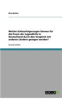 Welche Schlussfolgerungen können für die Praxis der Jugendhilfe in Deutschland durch den Vergleich mit anderen Ländern gezogen werden?