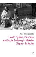 Health System, Sickness and Social Suffering in Mekelle (Tigray-Ethiopia)