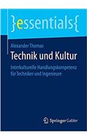 Technik Und Kultur: Interkulturelle Handlungskompetenz Für Techniker Und Ingenieure