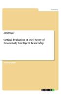 Critical Evaluation of the Theory of Emotionally Intelligent Leadership