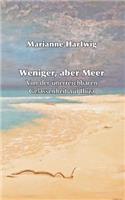 Weniger, aber Meer