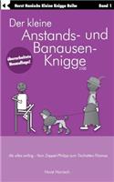 Der kleine Anstands- und Banausen-Knigge 2100: Als alles anfing - Vom Zappel-Philipp zum Tischsitten-Thomas