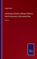 dictionary of books relating to America, from its discovery to the present time.