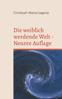weiblich werdende Welt