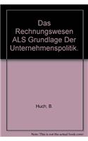 Das Rechnungswesen ALS Grundlage Der Unternehmenspolitik