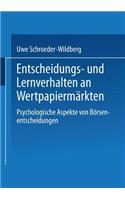 Entscheidungs- Und Lernverhalten an Wertpapiermärkten
