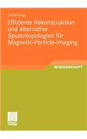 Effiziente Rekonstruktion Und Alternative Spulentopologien Für Magnetic-Particle-Imaging