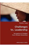 Challenges Vs. Leadership- Perceptions of Insiders from Chinese Universities