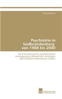 Psychiatrie in Sudbrandenburg Von 1988 Bis 2000