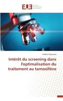 Int�r�t Du Screening Dans l'Optimalisation Du Traitement Au Tamoxif�ne: (Omn.Univ.Europ.)
