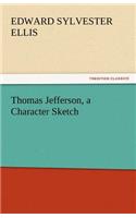 Thomas Jefferson, a Character Sketch: (English)