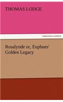 Rosalynde Or, Euphues' Golden Legacy: (English)