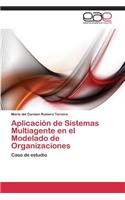 Aplicación de Sistemas Multiagente en el Modelado de Organizaciones