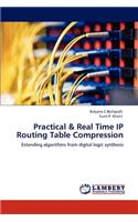 Practical & Real Time IP Routing Table Compression