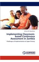 Implementing Classroom-based Continuous Assessment in Zambia