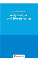 Aufgeknöpft Und Hosen Runter