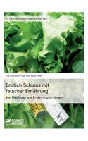 Endlich Schluss mit falscher Ernährung