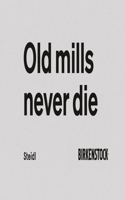 Old Mills Never Die