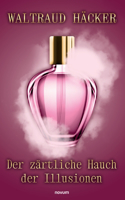 Der zärtliche Hauch der Illusionen