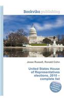 United States House of Representatives Elections, 2010 - Complete List