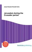 Jerusalem During the Crusader Period