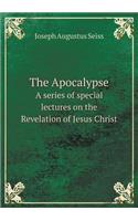The Apocalypse A series of special lectures on the Revelation of Jesus Christ: (English)