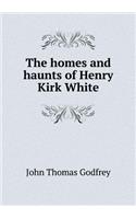 The homes and haunts of Henry Kirk White