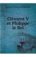 Clément V Et Philippe Le Bel