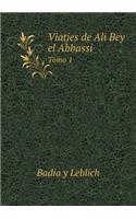 Viatjes de Ali Bey el Abbassi Tomo 1: (Catalan)