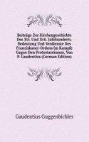Beitrage Zur Kirchengeschichte Des XVI und XVII. Jahrhunderts.