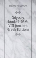 Odyssey, books I-IV, V-VIII (Ancient Greek Edition)