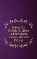 Beitrage Zur Geologie Ost-Asiens Und Australiens, Volume 7 (German Edition)