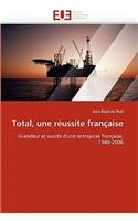 Total, Une R�ussite Fran�aise: (Omn.Univ.Europ.)
