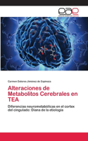 Alteraciones de Metabolitos Cerebrales en TEA