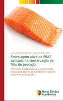 Embalagem ativa de PBAT aplicada na conservação de filés de pescado