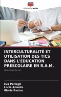 Interculturalité Et Utilisation Des Tics Dans l'Éducation Préscolaire En R.A.M.