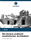 Essenz arabisch-muslimischer Architektur