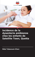 Incidence de la dysenterie amibienne chez les enfants de Satellite Town, Quetta