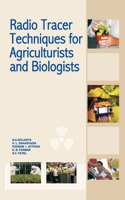 Radio Tracer Techniques for Agriculturists and Biologists