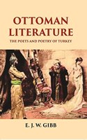 Ottoman Literature The Poets And Poetry Of Turkey