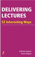 Delivering Lectures : 53 Interesting Ways